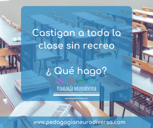 Castigan a toda la clase sin recreo ¿ que hago?